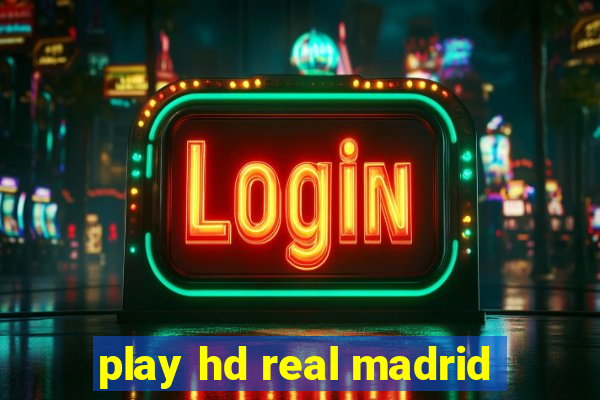 play hd real madrid